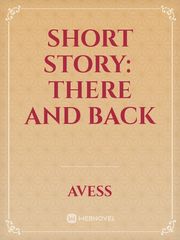 Short Story:  
There and Back Book