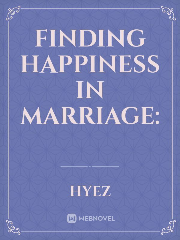Finding happiness in marriage: