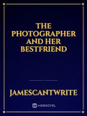 The Photographer
And
Her Bestfriend Book