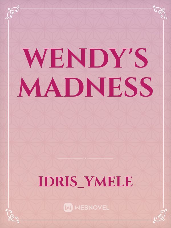 Wendy's Madness