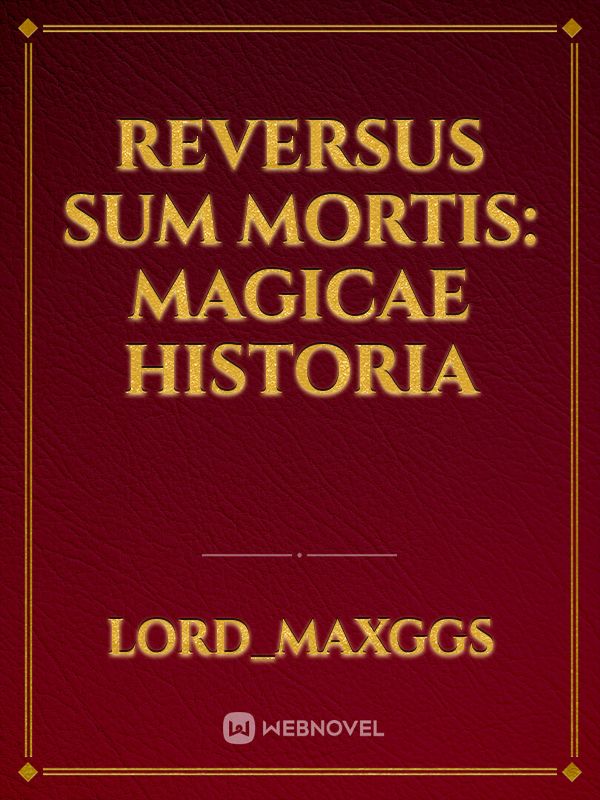 Reversus Sum Mortis: Magicae Historia Book