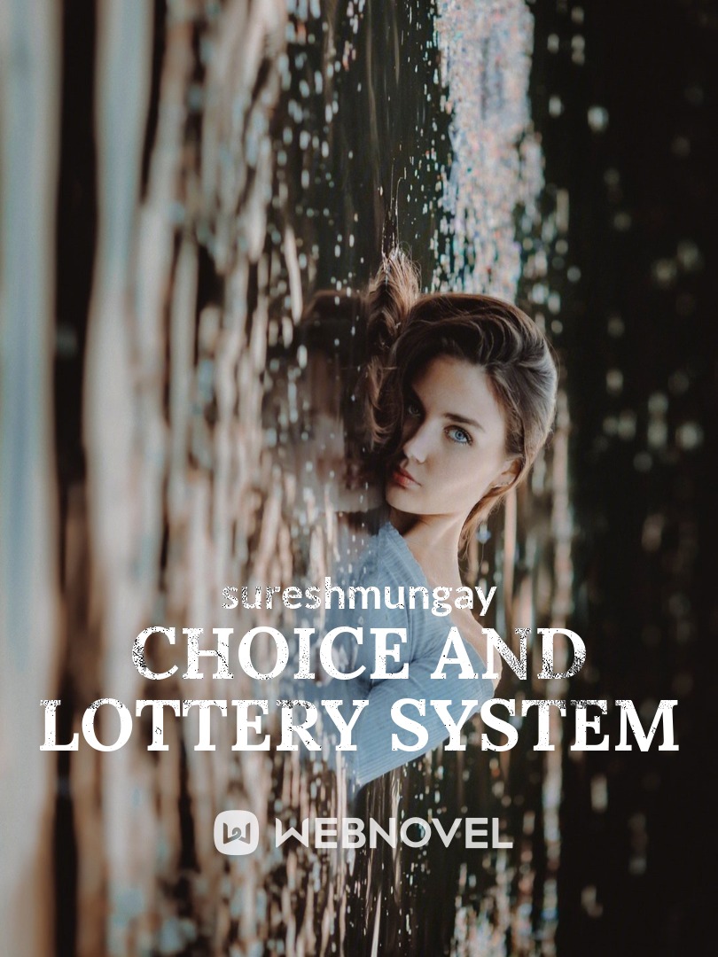 Choice and Lottery system