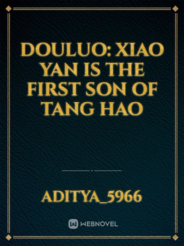 Douluo: Xiao Yan is the first son of Tang Hao