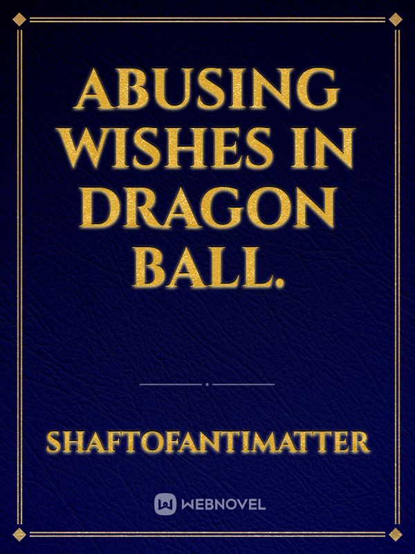 Abusing wishes in dragon ball. Book