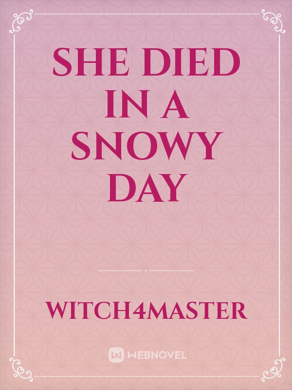 She Died In A Snowy Day