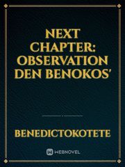 NEXT CHAPTER: Observation den Benokos' Book