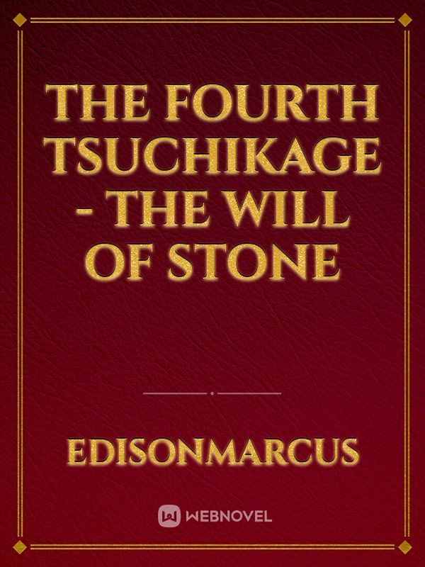 The Fourth Tsuchikage - The Will of Stone