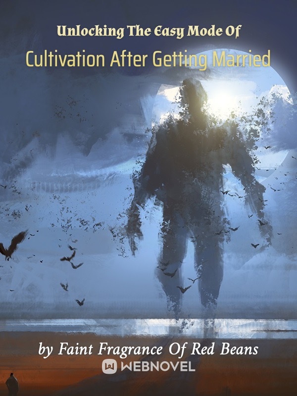 Unlocking The Easy Mode Of Cultivation After Getting Married Book