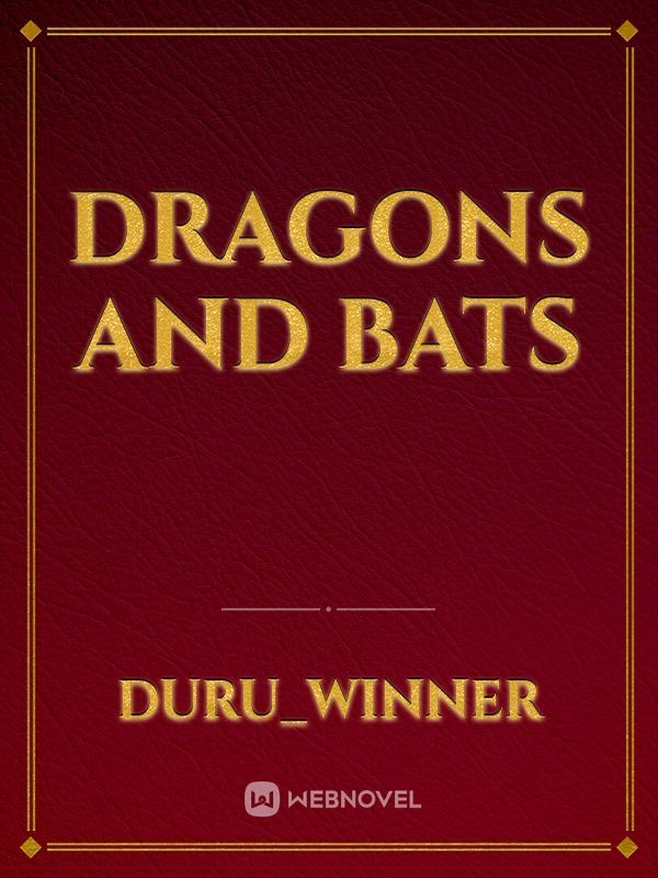 Dragons And Bats