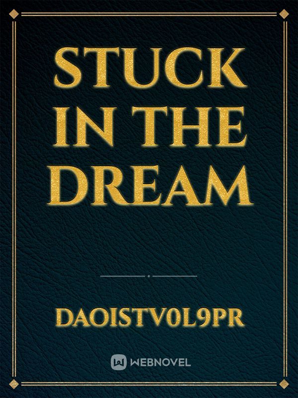 Stuck in the dream