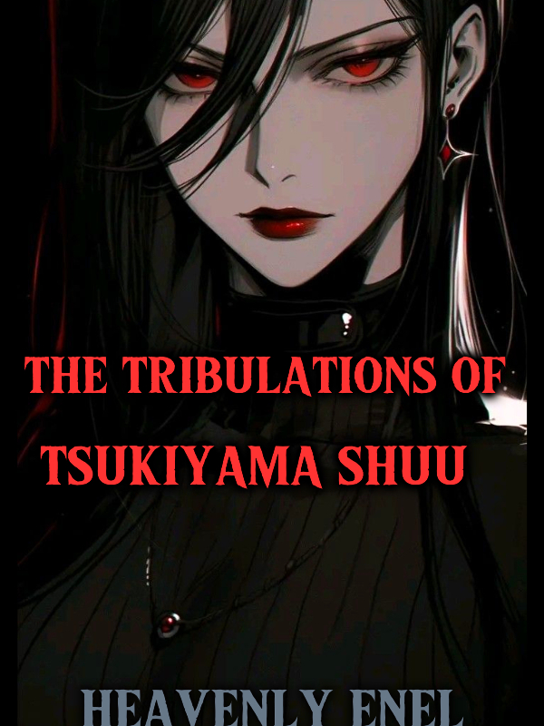 The Tribulations of Tsukiyama Shuu