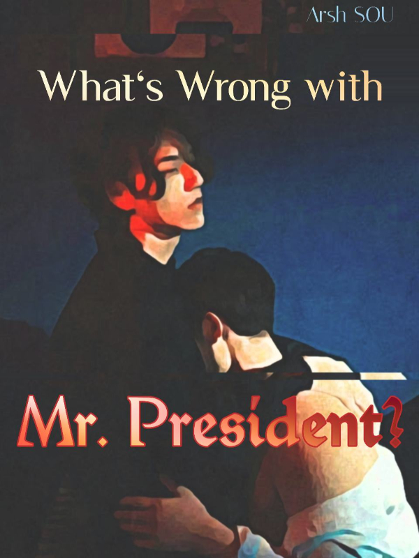 What's Wrong with Mr. President?