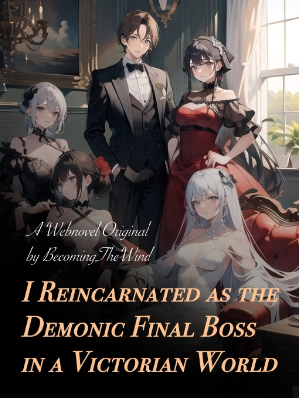 I Reincarnated as the Demonic Final Boss in a Victorian World