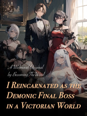 I Reincarnated as the Demonic Final Boss in a Victorian World Book