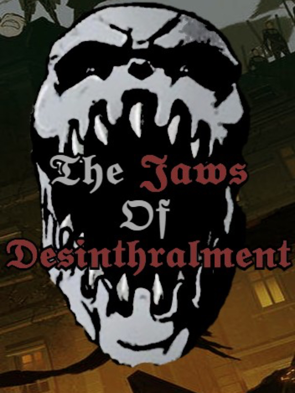The Jaws Of Desinthralment