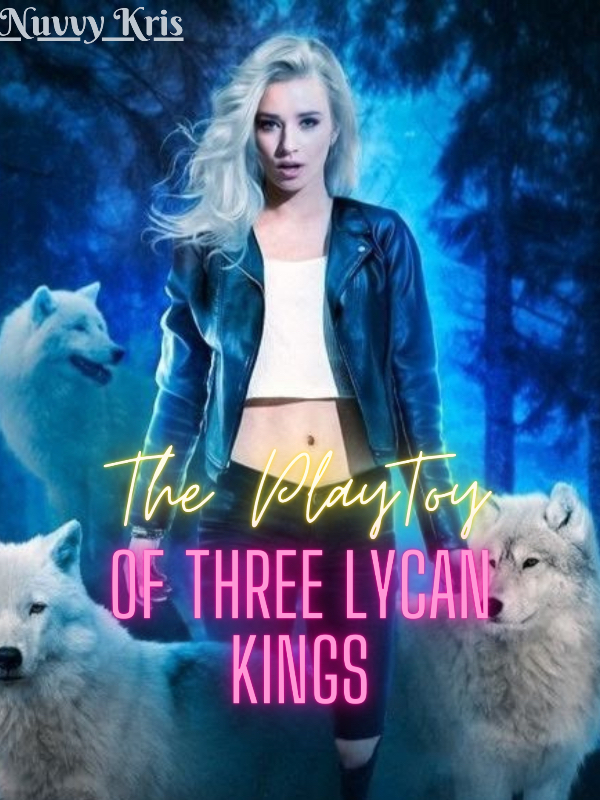 The Play-Toy Of Three Lycan Kings
