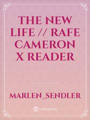 The new Life // Rafe Cameron x Reader Book