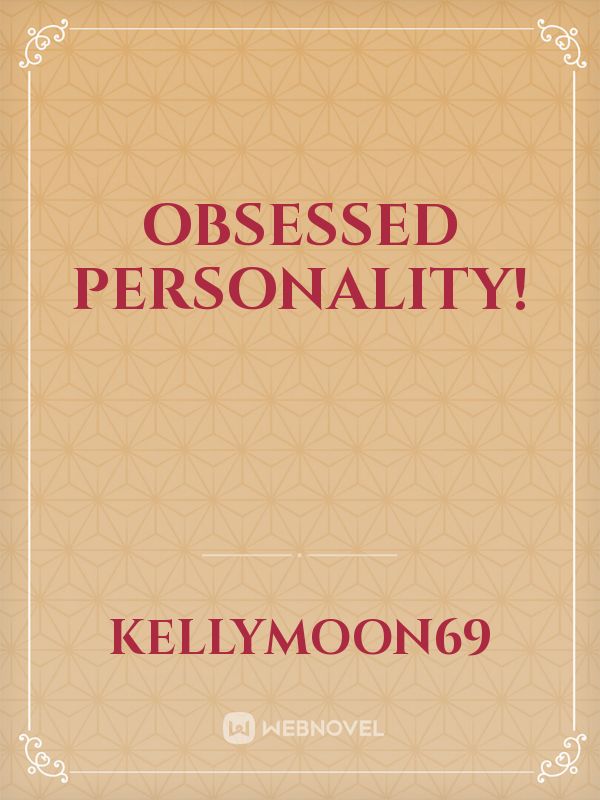 obsessed personality! Book