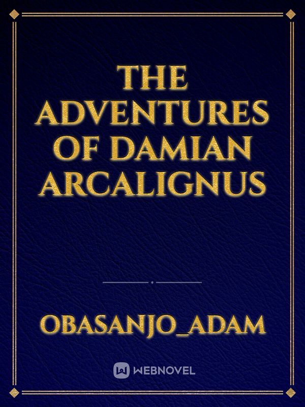 The Adventures of Damian Arcalignus