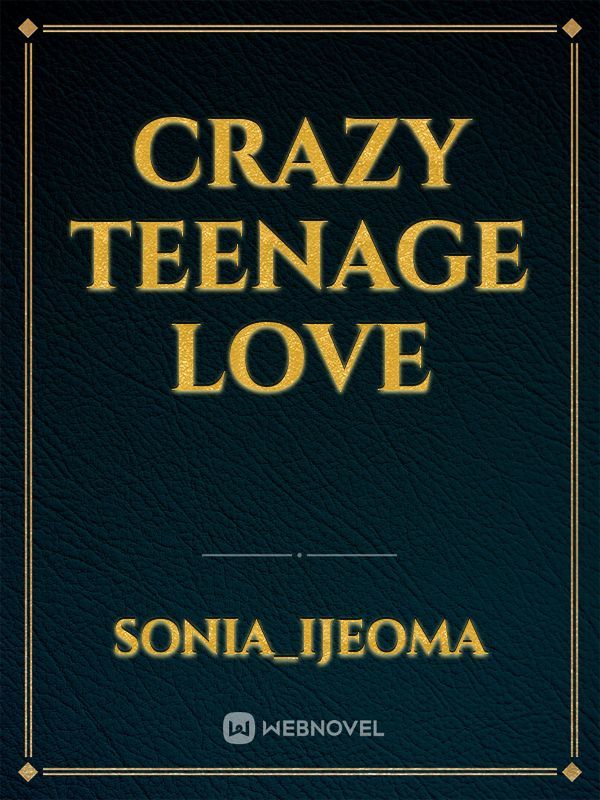 CRAZY TEENAGE LOVE