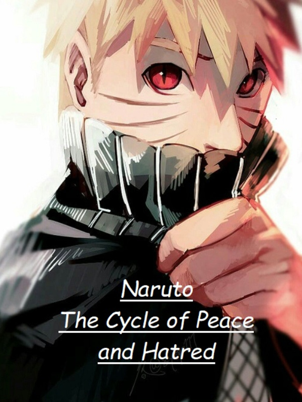 Naruto The Cycle of Peace and Hatred