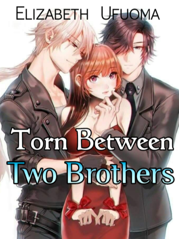 Torn Between Two Brothers