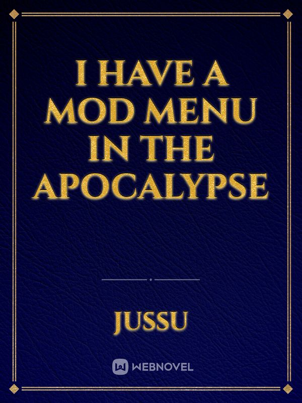 I Have A Mod Menu In The Apocalypse Book