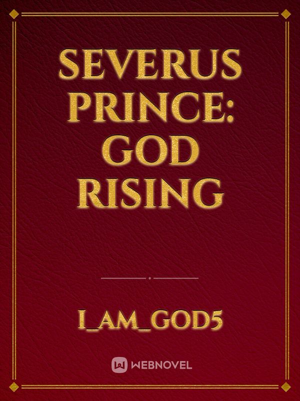 SEVERUS PRINCE: God Rising