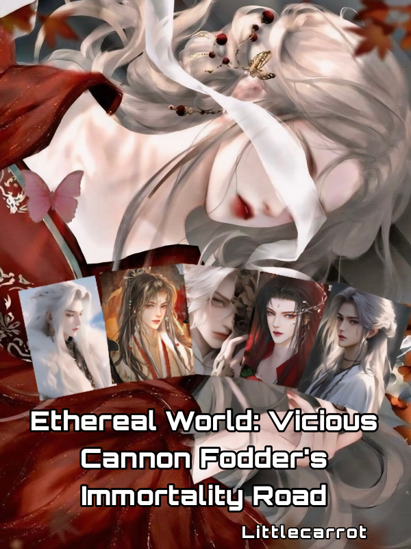 Ethereal World: Vicious Cannon Fodder's Immortality Road Book