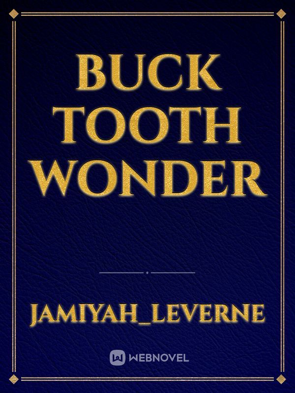 Buck Tooth Wonder