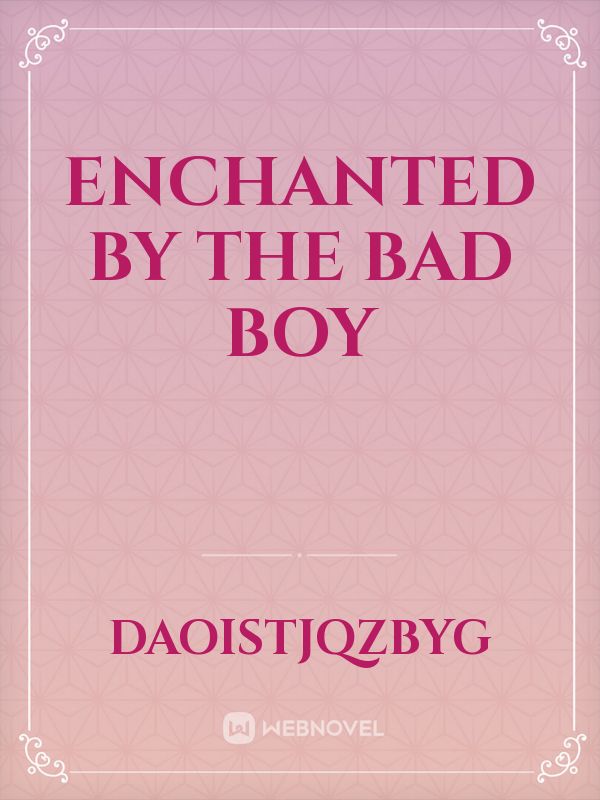 Enchanted by the bad boy Book