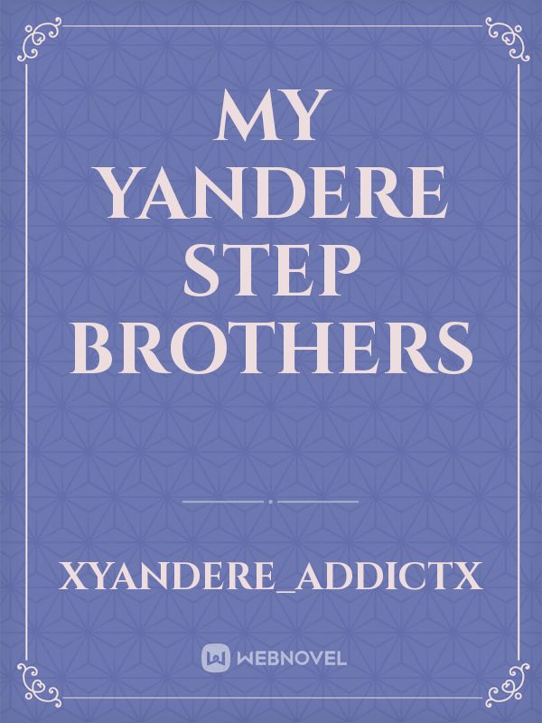 My Yandere Step Brothers Book