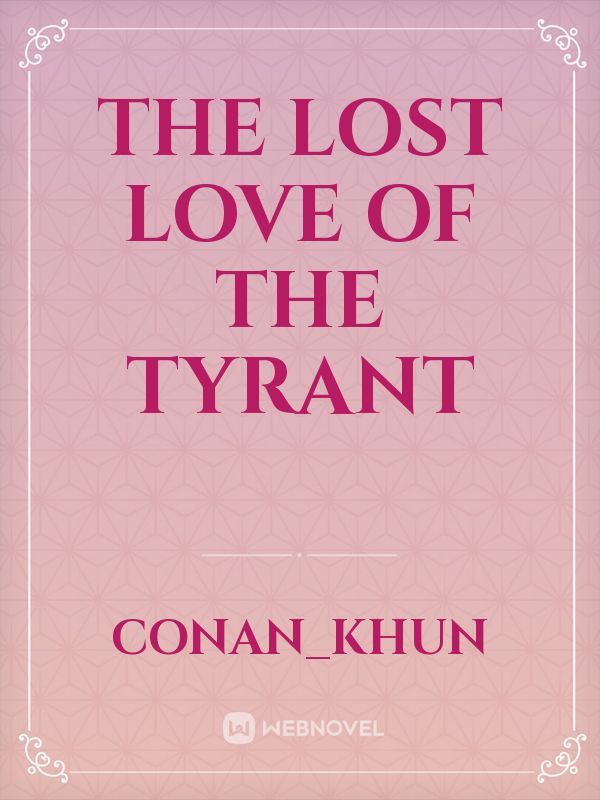 The Lost Love of the Tyrant