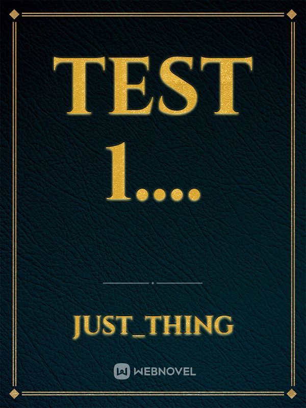 test 1....