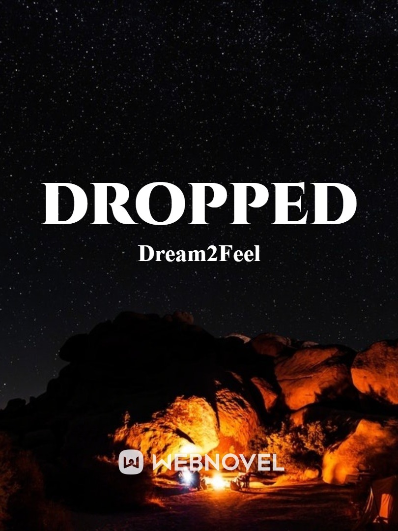 Read Dropped 230028 - Endlessspeed - WebNovel