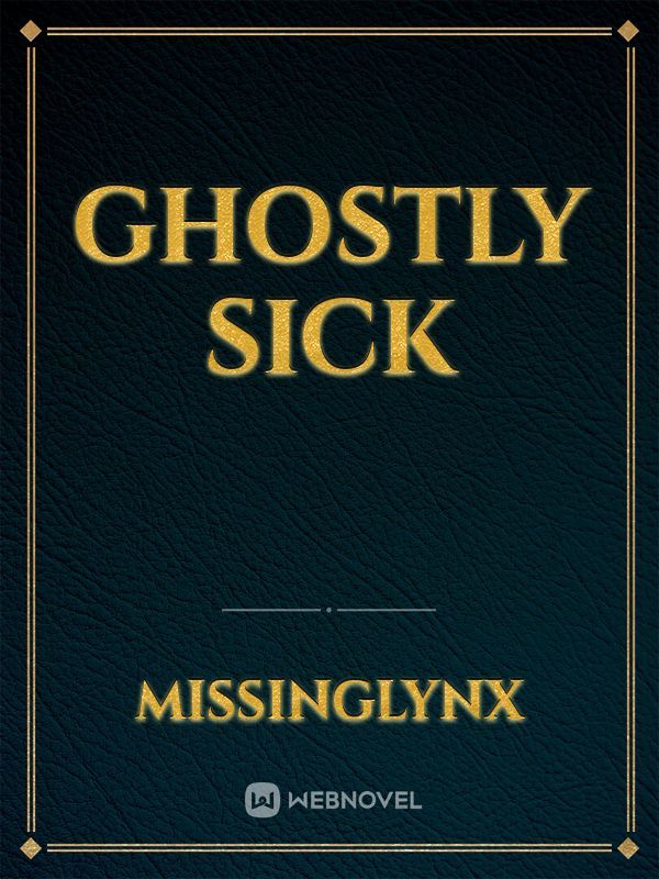 ghostly sick
