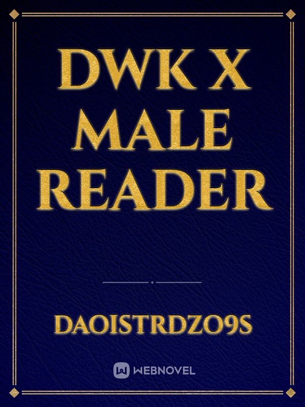 DWK x Male Reader Book