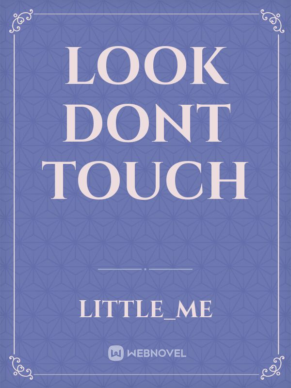 LOOK DONT TOUCH Book
