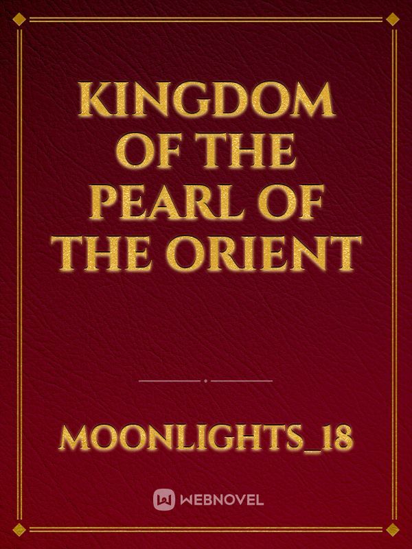 Kingdom of the Pearl of the Orient