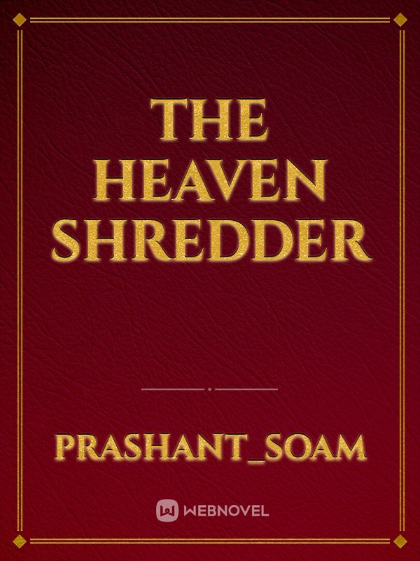The heaven shredder Book