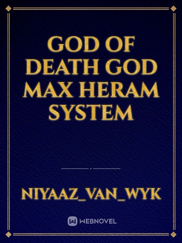 God of death
God
Max
heram

system Book