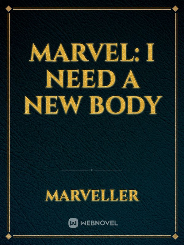 Marvel: I Need A New Body