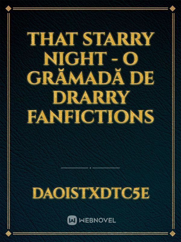 That Starry Night - O grămadă de Drarry Fanfictions