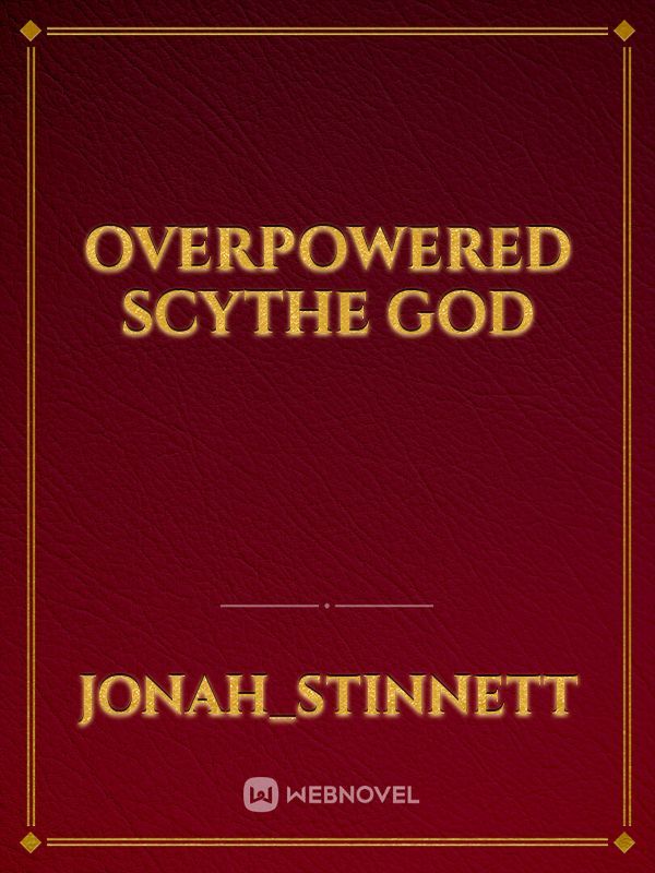 Overpowered Scythe God Book