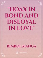 "Hoax in Bond and Disloyal in love" Book