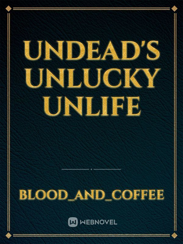 Undead's Unlucky Unlife