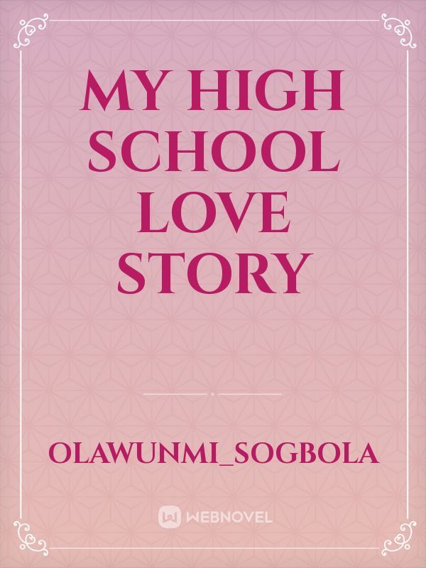 my high school love story