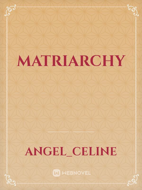 Matriarchy