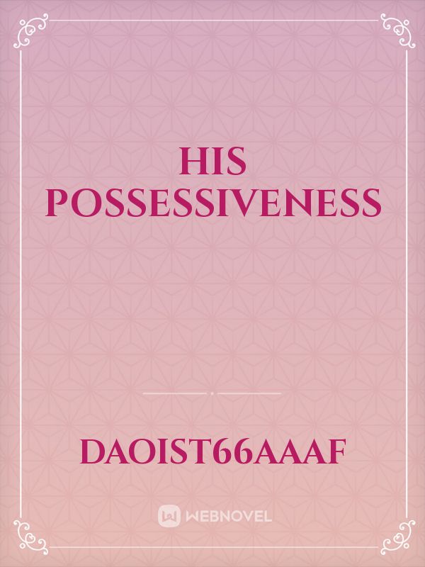 His Possessiveness