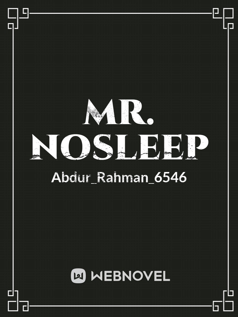 Mr. Nosleep